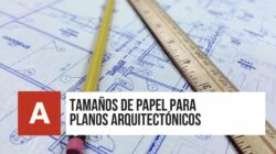 Tipos de papel para planos arquitectónicos: Guía completa